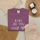 Kiki Loves Me Unisex Garment-Dyed T-shirt image 59