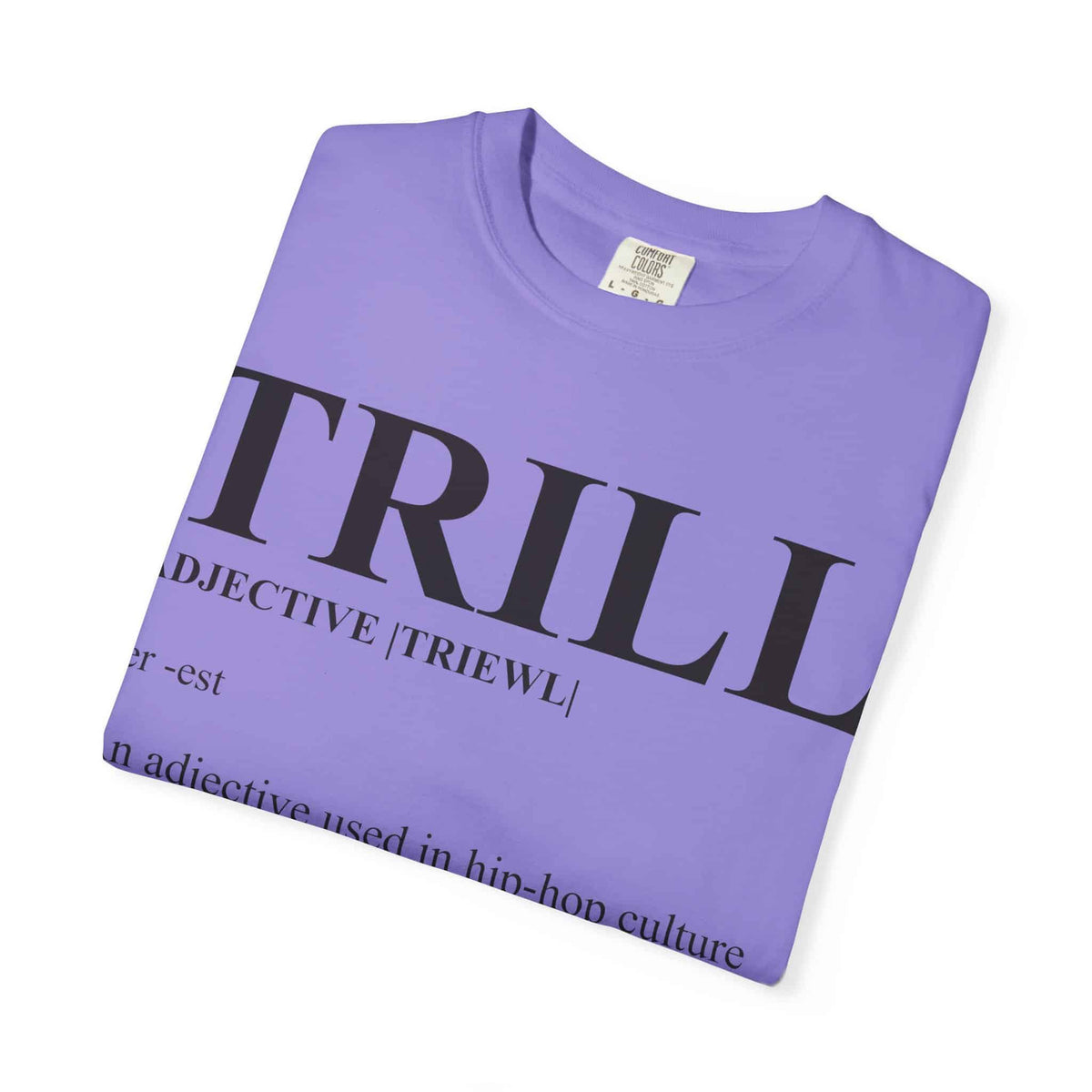 Trill Definition Unisex Garment-Dyed T-shirt image 46
