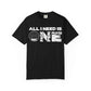 ALL_I_NEED_IS Unisex Garment-Dyed T-shirt image 0