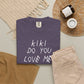 Kiki Loves Me Unisex Garment-Dyed T-shirt image 55