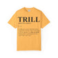 Trill Definition Unisex Garment-Dyed T-shirt image