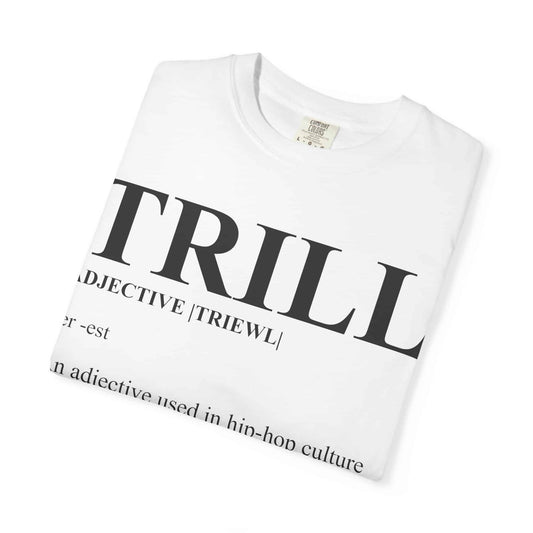 Trill Definition Unisex Garment-Dyed T-shirt image 2