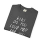Kiki Loves Me Unisex Garment-Dyed T-shirt image 10