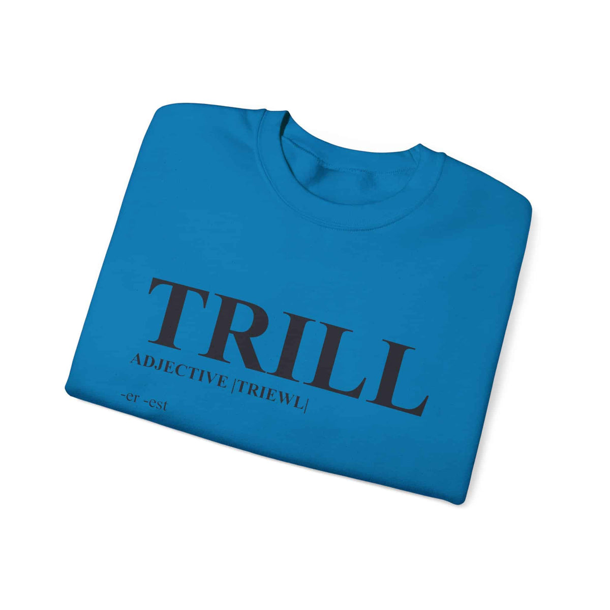 Trill Definition Crewneck Sweatshirt image 46
