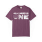 ALL_I_NEED_IS Unisex Garment-Dyed T-shirt image 56