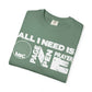 ALL_I_NEED_IS Unisex Garment-Dyed T-shirt image 26