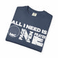 ALL_I_NEED_IS Unisex Garment-Dyed T-shirt image 38