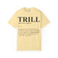 Trill Definition Unisex Garment-Dyed T-shirt image