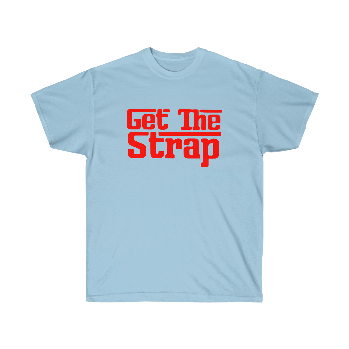 Get The Strap Men T-Shirt - Image 5