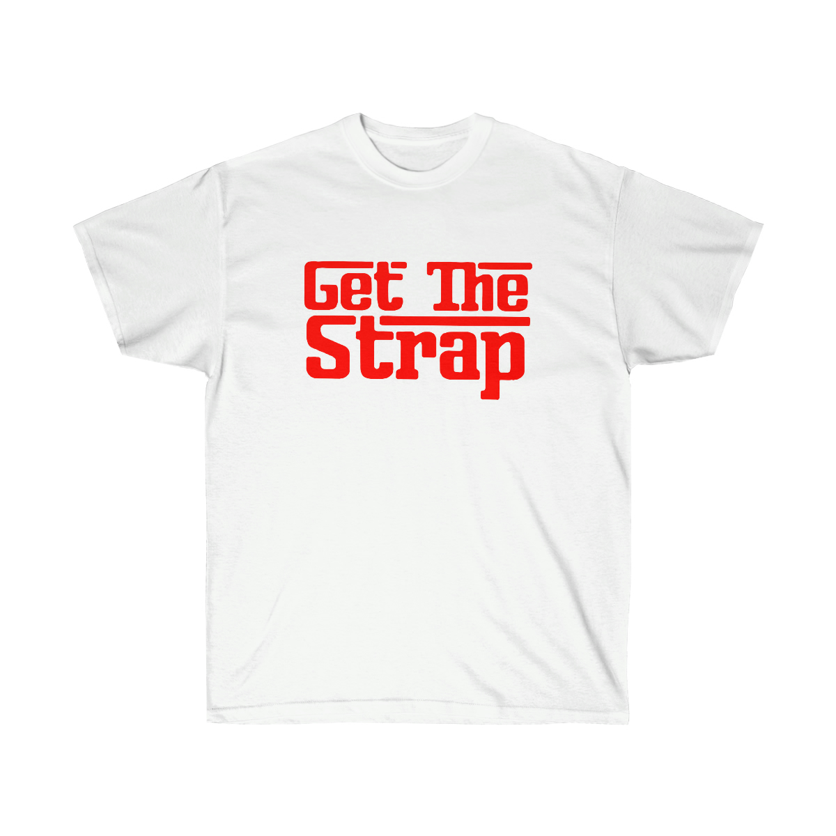 Get The Strap Men T-Shirt