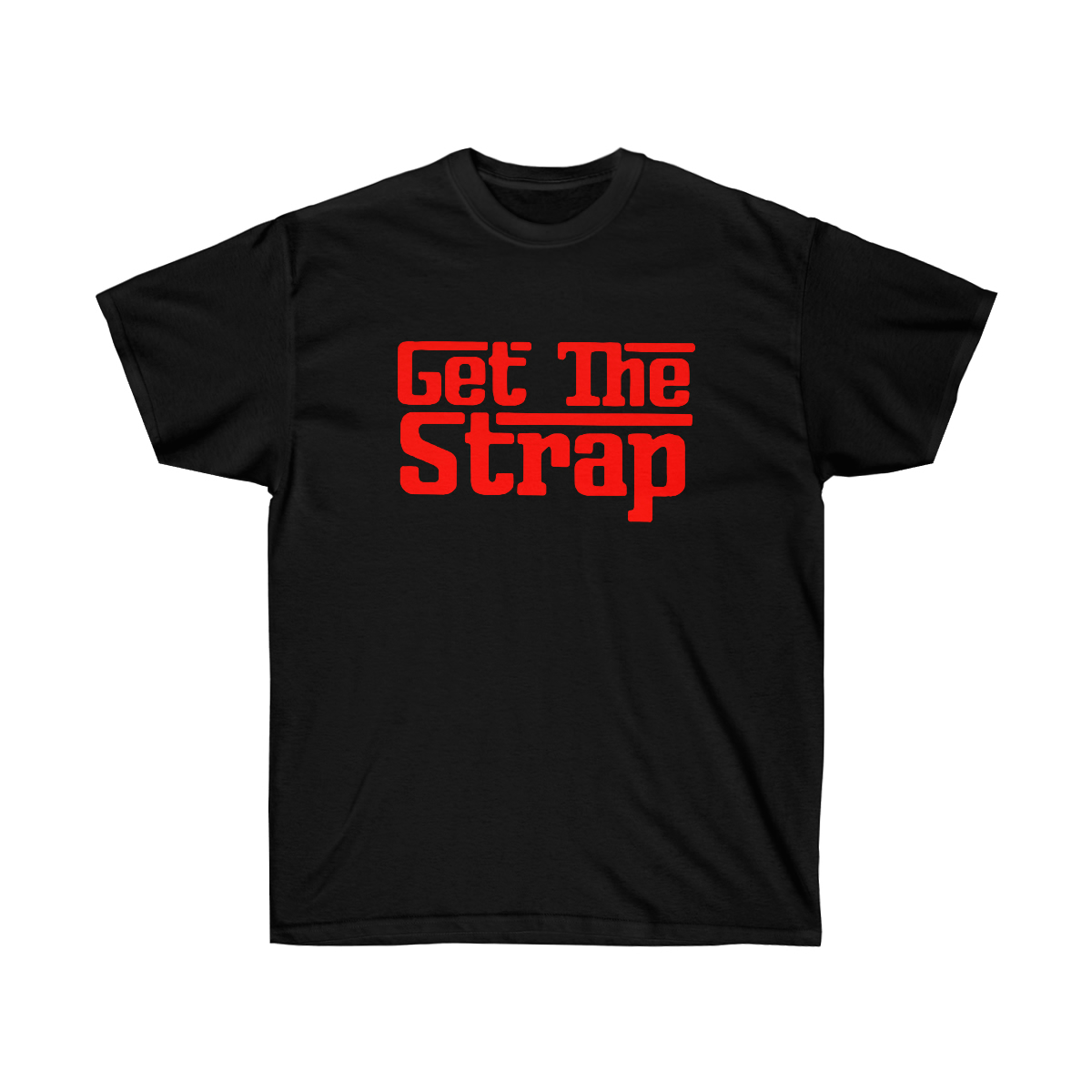 Get The Strap Men T-Shirt - Image 3