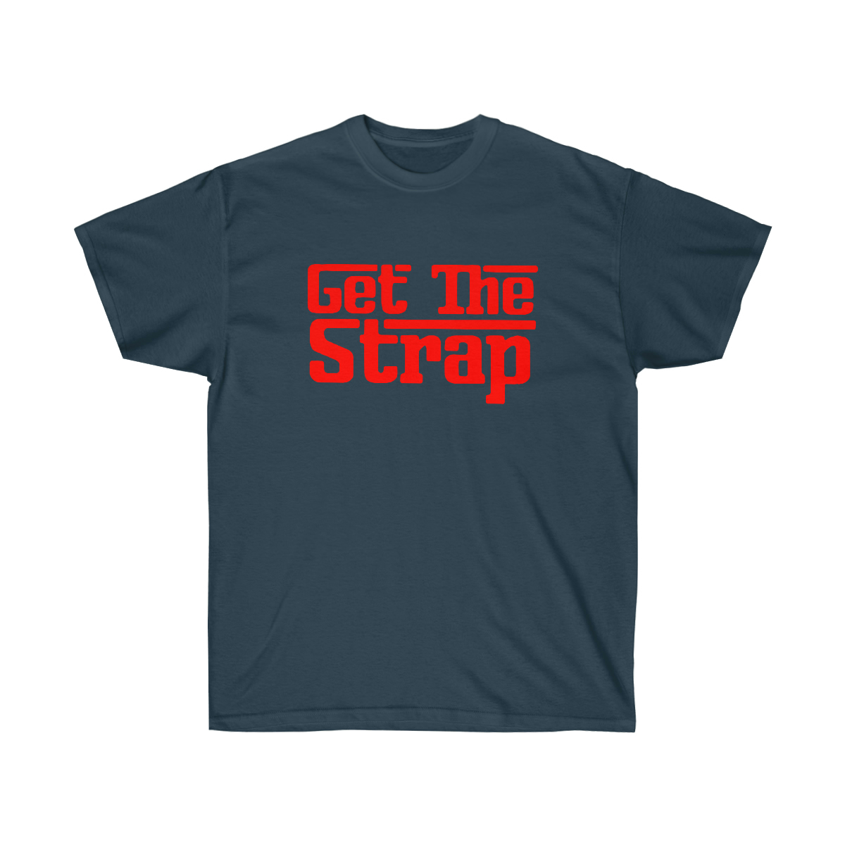 Get The Strap Men T-Shirt - Image 15